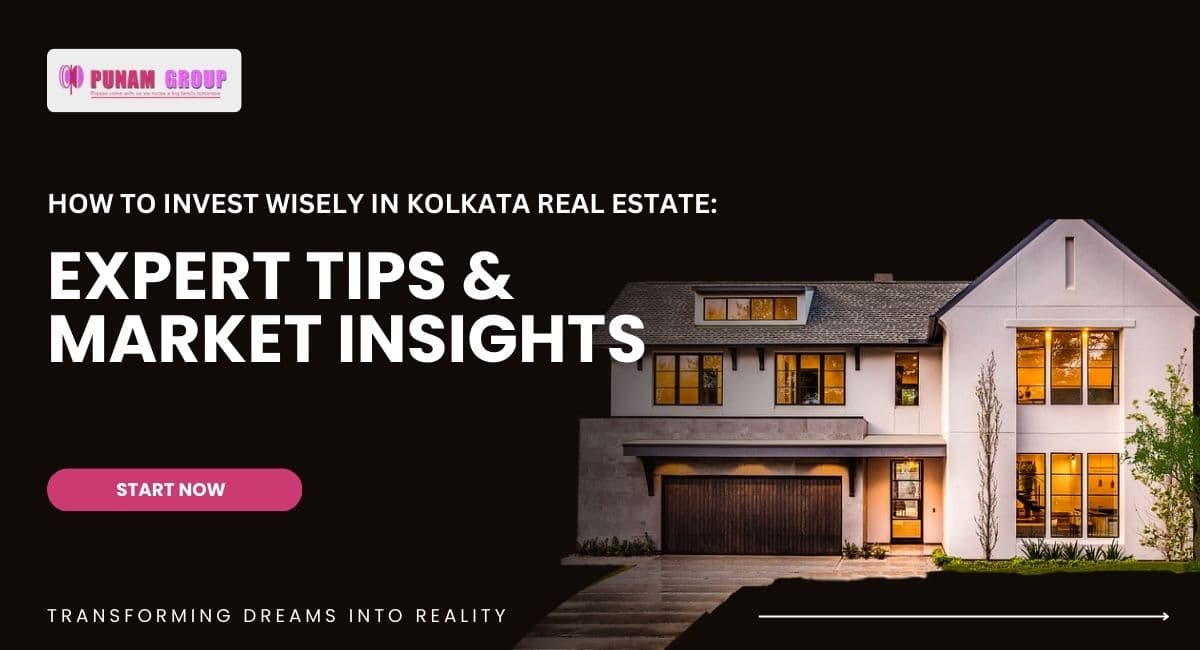 How to Invest Wisely in Kolkata Real Estate: Expert Tips and Market Insights